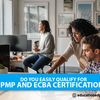 Do you easily qualify for PMP and ECBA Certification?