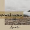 Neighbors Complainとは何者？意味やおすすめ楽曲まとめ