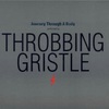 Journey Through A Body / Throbbing Gristle（スロッビング・グリッスル）｜アルバム 傑作選