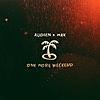 Audien & MAX - One More Weekend