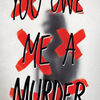 Textbook ebooks free download You Owe Me a Murder PDF (English literature) by Eileen Cook 9781328630032