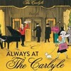 カーライル　ニューヨークが恋したホテル　Always at The Carlyle