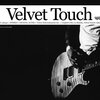 Velvet touch