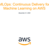 AWSのMLOpsホワイトペーパー「MLOps: Continuous Delivery for Machine Learning on AWS」一部要点まとめ