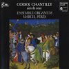 『Codex Chantilly: Airs de Cour du XIVe siècle』 Ensemble Organum/Marcel Pérès