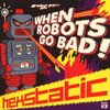 HEXSTATIC / When Robots Go Bad