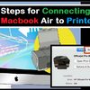 Steps for Connecting Macbook Air to Printer