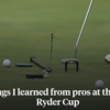 ライダーカップでプロたちから学んだ7つのこと｜Golf Digest