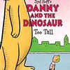 背が高いことを気にして落ちこんでしまったDinosaurでしたが…　ICRシリーズLevel 1から『Danny and the Dinosaur: Too Tall』のご紹介