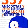 descarga gratuita de NoTeCreo! 357 anécdotas y datos curiosos para lucirse y entretener Ebook pdf