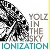  YOLZ IN THE SKY 「IONIZATION」