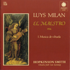 Hopkinson Smith 『Luys Milan: El Maestro I. Musica de vihuela de mano』