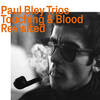 Paul Bley: Touching & Blood revisited(1965-66=>2021) HATHUTのreissueが面白い