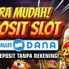 Cara Deposit Slot Lewat DANA