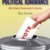 Democracy and Political Ignorance: Why Smaller Government is Smarter（民主主義と政治的無知: 小さな政府の方が賢明である理由　　　　　　　Ilya Somin