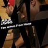  Mega Jawns / Ten Letters From Home