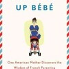 『Bringing Up Bebe : One American Mother Discovers the Wisdom of French Parenting』Pamela Druckerman(Penguin )