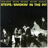 Steps/Smokin' in the Pit