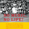 NO MUSIC,NO LIFE! 