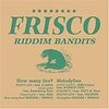 『FRISCO、6月7日にG.RINA、RANKIN TAXIら参加のミニ・アルバム『RIDDIM BANDITS』をリリース』