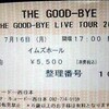 The Good-Bye Live Tour 2007 福岡IMSホール