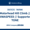 Motorhead Hill Climb // MANIWASPEED // Supported by TONE