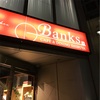 【Banks cafe&dining】@渋谷