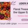 Floral Treasures on the Upper East Side: Manhattan Florists