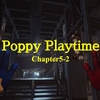 Poppy Playtime Chapter5 Broken Things Part2 MAP攻略