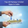 Top 10 Fantasy Cricket Apps India & Win Real Cash Daily