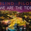 　Blind Pilot/We Are The Tide