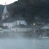 教会うっすら　天草市河浦町の崎津に「気嵐」