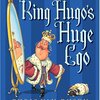 King Hugo's Huge Ego by Chris Van Dusen