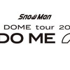 「Snow Man 1st DOME tour 2023 i DO ME」&「Snow Man Special Live～みんなと楽しむ大晦日！」～セットリスト