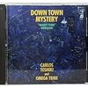 DOWN TOWN MYSTERY / カルロス・トシキ＆オメガトライブ (1988 FLAC)