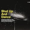  Shut Up and Dance / ONJ