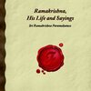 Books:  Ramakrishna, His Life and Sayings / Sri Ramakrishna Paramahamsa / F. Max Muller (1898)