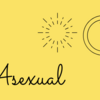 セクシャルマイノリティーの生き方について(Asexual)