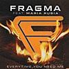 Fragma/Everytime You Need Me (feat. Maria Rubia) [Above &  Beyond RMX]