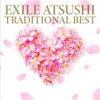 TRADITIONAL BEST (CD＋DVD) [ EXILE ATSUSHI ]【発売中♪】