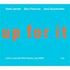 up for it / Keith Jarrett Standards Trio