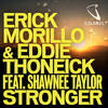 【ハウス／EDM】Erick Morillo & Eddie Thoneick feat. Shawnee Taylor – Stronger