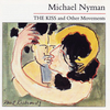 Michael Nyman  『THE KISS and Other Movements』
