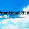 【レビュー】ROBOTICS;NOTES DaSH