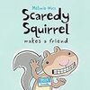 【絵本】Scaredy Squirrel Makes a Friend  (英語)