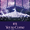 『BTS: Yet To Come in Cinemas』を観た