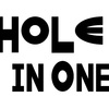 HOLE IN ONE