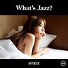  What's Jazz?-SPIRIT-　akiko