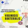 Ketahui Gejala dan Pengobatan Vaginosis Bakterialis
