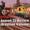 オッラァ！走り出したら止まらないきかんしゃトーマスレビューブラジル編(Season 23 Review Part 1)